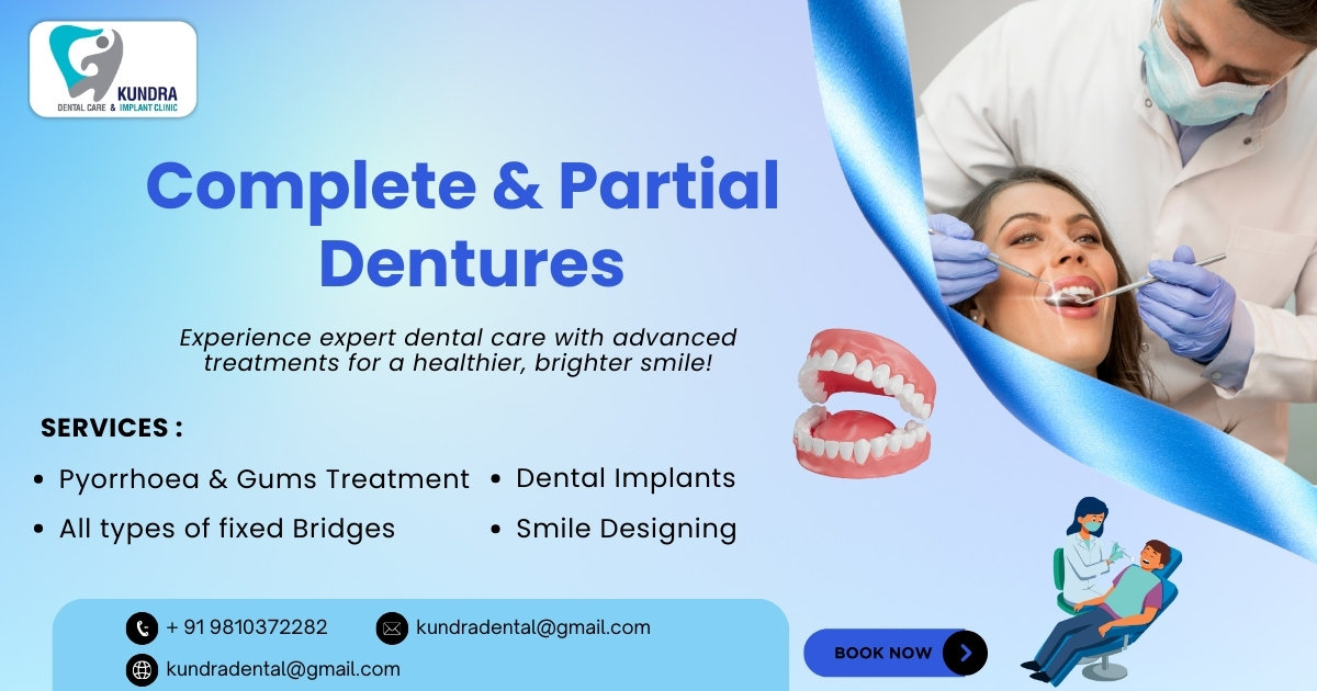 Complete Partial Dentures: Restoring Smiles at Kundra Dental Care & Implant Clinic